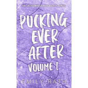 Pucking Ever After: Vol 1 -- Emily Rath